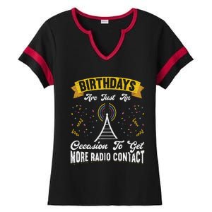 Birthdays Are Just An Occasion To Get More Ham Radio Contact Ladies Halftime Notch Neck Tee