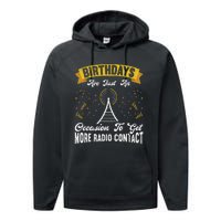 Birthdays Are Just An Occasion To Get More Ham Radio Contact Performance Fleece Hoodie