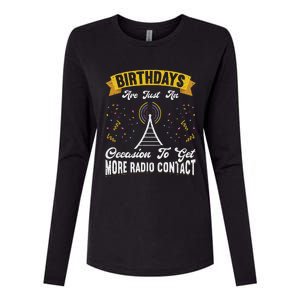 Birthdays Are Just An Occasion To Get More Ham Radio Contact Womens Cotton Relaxed Long Sleeve T-Shirt