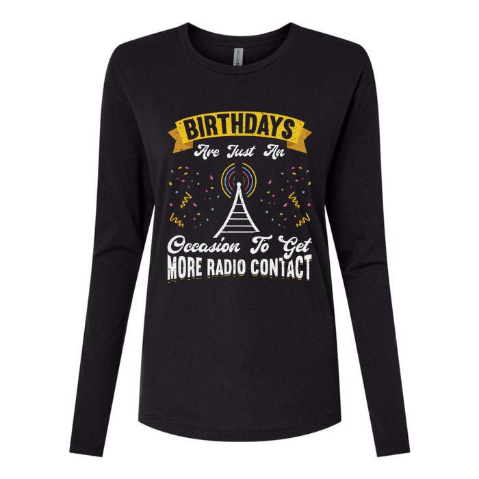 Birthdays Are Just An Occasion To Get More Ham Radio Contact Womens Cotton Relaxed Long Sleeve T-Shirt