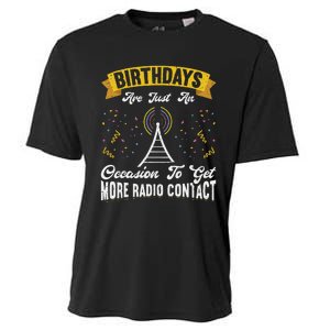 Birthdays Are Just An Occasion To Get More Ham Radio Contact Cooling Performance Crew T-Shirt