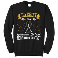 Birthdays Are Just An Occasion To Get More Ham Radio Contact Sweatshirt