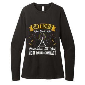 Birthdays Are Just An Occasion To Get More Ham Radio Contact Womens CVC Long Sleeve Shirt