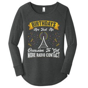 Birthdays Are Just An Occasion To Get More Ham Radio Contact Women's Perfect Tri Tunic Long Sleeve Shirt