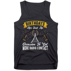 Birthdays Are Just An Occasion To Get More Ham Radio Contact Tank Top