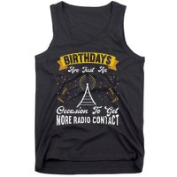 Birthdays Are Just An Occasion To Get More Ham Radio Contact Tank Top