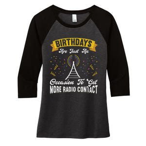 Birthdays Are Just An Occasion To Get More Ham Radio Contact Women's Tri-Blend 3/4-Sleeve Raglan Shirt