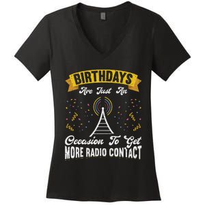 Birthdays Are Just An Occasion To Get More Ham Radio Contact Women's V-Neck T-Shirt