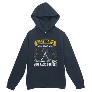 Birthdays Are Just An Occasion To Get More Ham Radio Contact Urban Pullover Hoodie