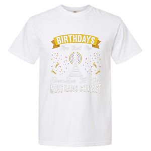 Birthdays Are Just An Occasion To Get More Ham Radio Contact Garment-Dyed Heavyweight T-Shirt