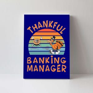 Banking Ager Job Funny Thanksgiving Funny Gift Canvas