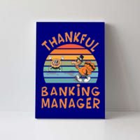 Banking Ager Job Funny Thanksgiving Funny Gift Canvas