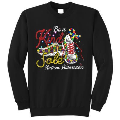 Be A Kind Sole Autism Support Autism Mom Autism Awareness Month Sweatshirt