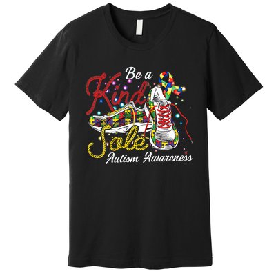 Be A Kind Sole Autism Support Autism Mom Autism Awareness Month Premium T-Shirt