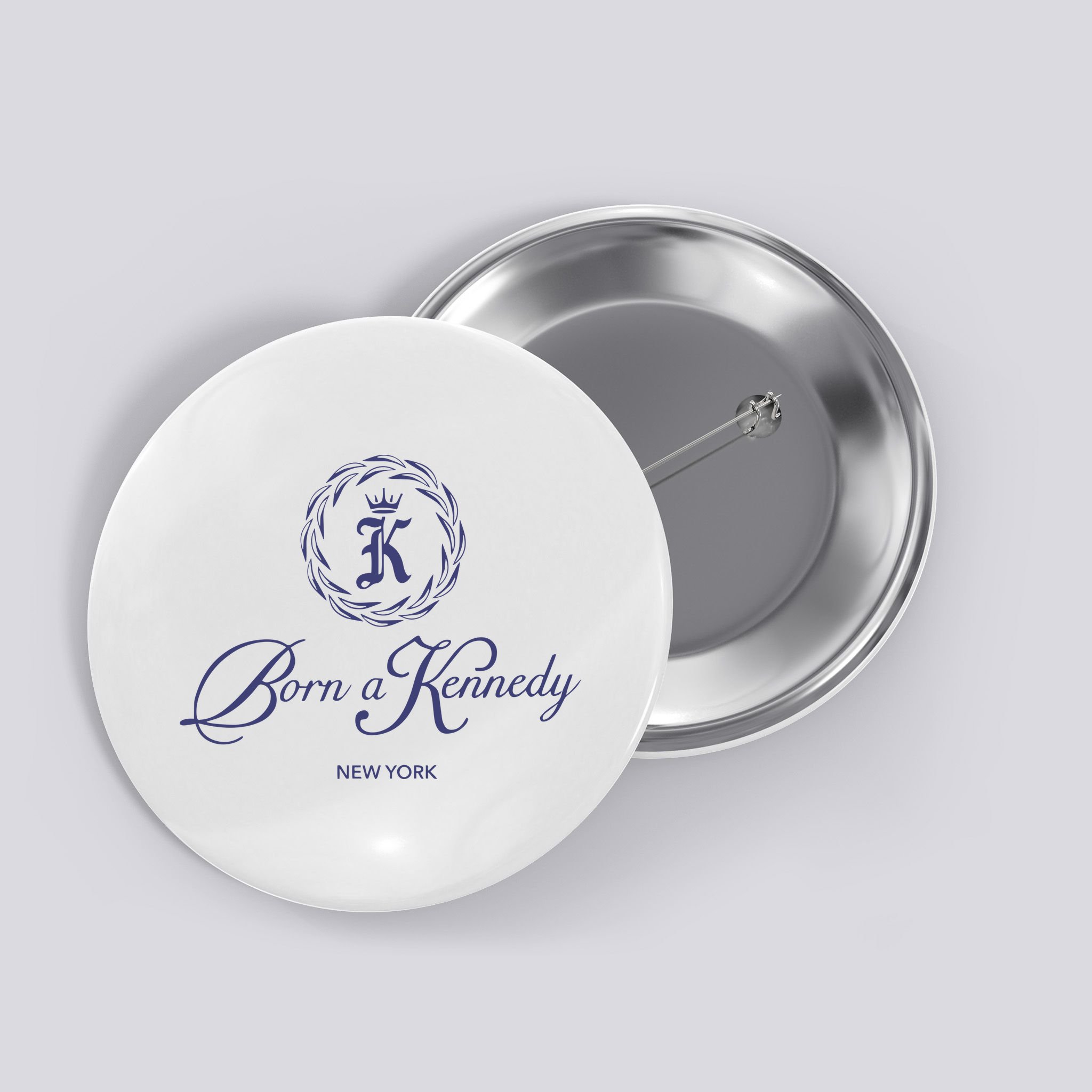 Born A Kennedy New York Button