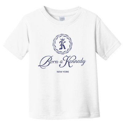 Born A Kennedy New York Toddler T-Shirt
