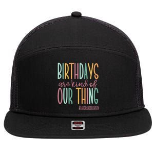 Birthdays Are Kind Of Our Thing Labor And Delivery Team 7 Panel Mesh Trucker Snapback Hat