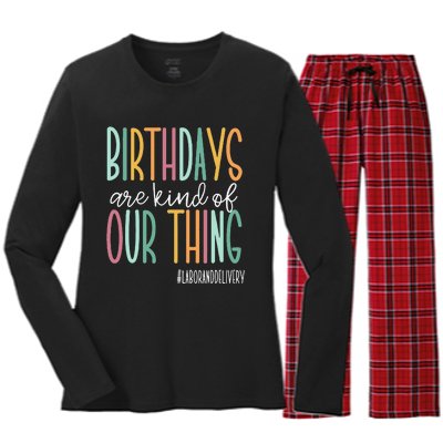 Birthdays Are Kind Of Our Thing Labor And Delivery Team Women's Long Sleeve Flannel Pajama Set 