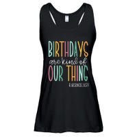 Birthdays Are Kind Of Our Thing Labor And Delivery Team Ladies Essential Flowy Tank