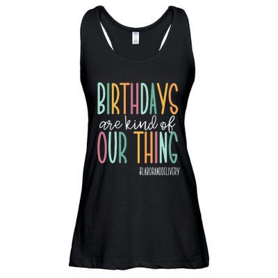 Birthdays Are Kind Of Our Thing Labor And Delivery Team Ladies Essential Flowy Tank