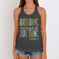 Birthdays Are Kind Of Our Thing Labor And Delivery Team Women's Knotted Racerback Tank