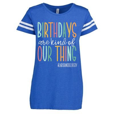 Birthdays Are Kind Of Our Thing Labor And Delivery Team Enza Ladies Jersey Football T-Shirt