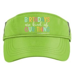 Birthdays Are Kind Of Our Thing Labor And Delivery Team Adult Drive Performance Visor