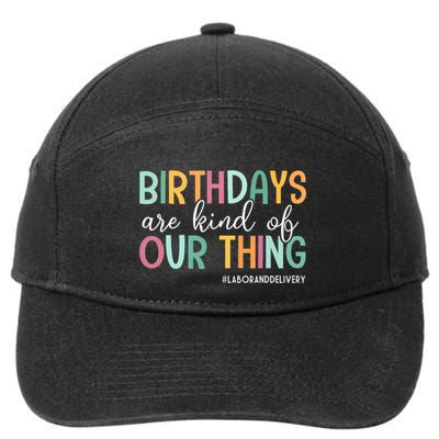 Birthdays Are Kind Of Our Thing Labor And Delivery Team 7-Panel Snapback Hat