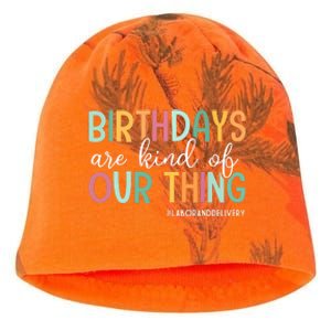 Birthdays Are Kind Of Our Thing Labor And Delivery Team Kati - Camo Knit Beanie