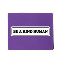 Be A Kind Human Mousepad