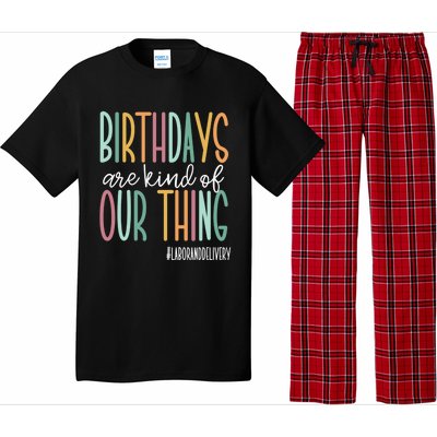 Birthdays Are Kind Of Our Thing, Labor and Delivery Team Pajama Set