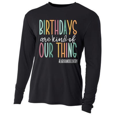 Birthdays Are Kind Of Our Thing, Labor and Delivery Team Cooling Performance Long Sleeve Crew