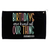 Birthdays Are Kind Of Our Thing, Labor and Delivery Team Grommeted Golf Towel