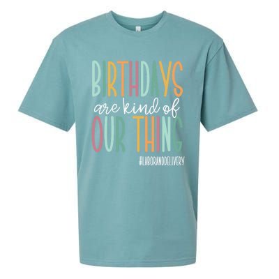 Birthdays Are Kind Of Our Thing, Labor and Delivery Team Sueded Cloud Jersey T-Shirt