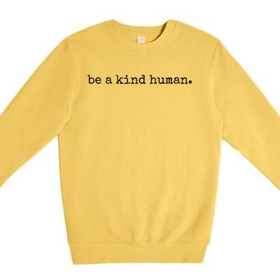 Be A Kind Hu Inspirational Teacher Gift Premium Crewneck Sweatshirt