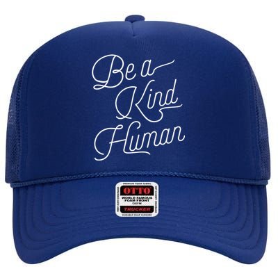 Be A Kind Hu Decent Awesome Person Designs Gift High Crown Mesh Back Trucker Hat