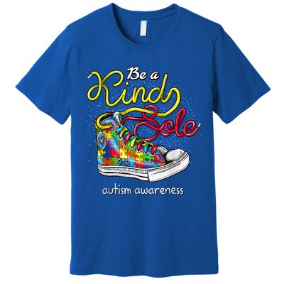 Be A Kind Sole Autism Awareness Puzzle Shoes Be Kind Cool Gift Premium T-Shirt