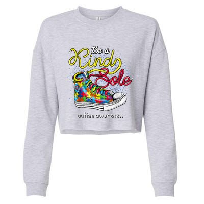 Be A Kind Sole Autism Awareness Puzzle Shoes Be Kind Cool Gift Cropped Pullover Crew