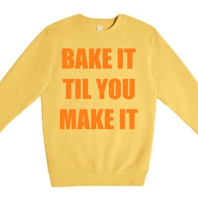 Bake it Til You Make It Cleveland Football Premium Crewneck Sweatshirt