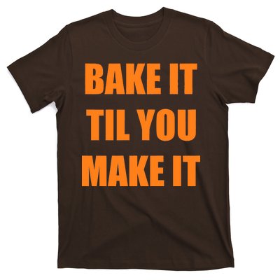 Bake it Til You Make It Cleveland Football T-Shirt