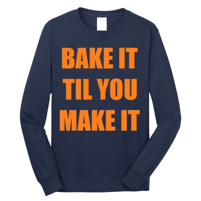 Bake it Til You Make It Cleveland Football Long Sleeve Shirt