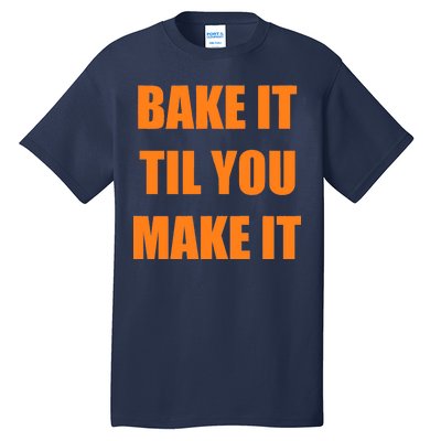 Bake it Til You Make It Cleveland Football Tall T-Shirt