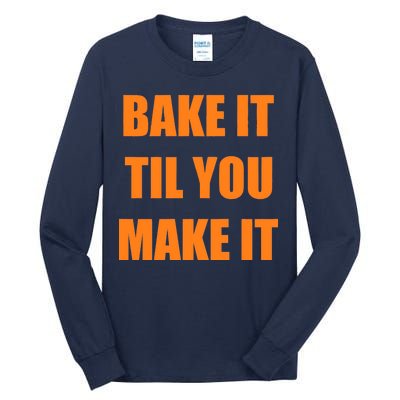 Bake it Til You Make It Cleveland Football Tall Long Sleeve T-Shirt