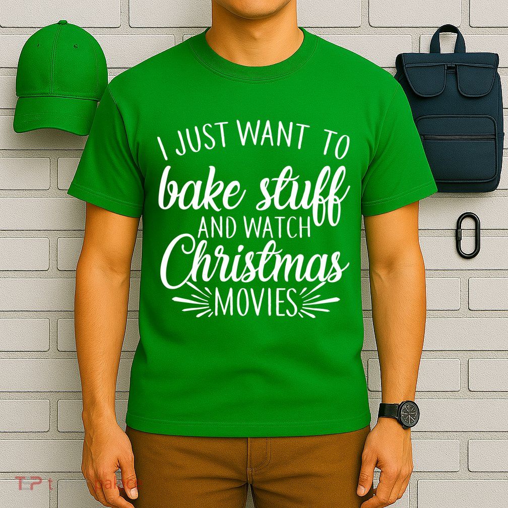 Bake Stuff And Watch Christmas Movies T-Shirt