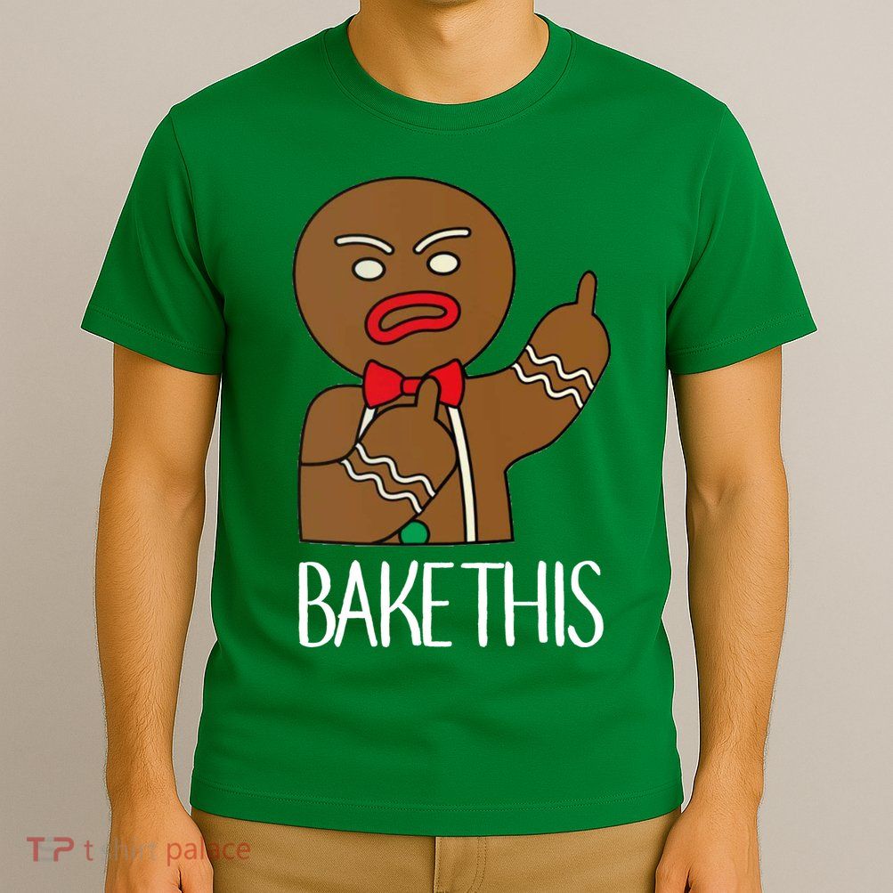 Bake This Gingerbread X-Mas T-Shirt