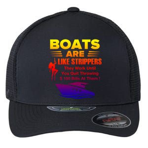 Boats Are Like Strippers They Work Gift Flexfit Unipanel Trucker Cap