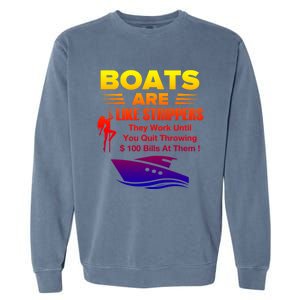 Boats Are Like Strippers They Work Gift Garment-Dyed Sweatshirt