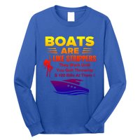 Boats Are Like Strippers They Work Gift Long Sleeve Shirt