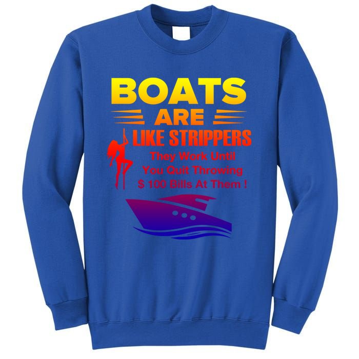 Boats Are Like Strippers They Work Gift Sweatshirt