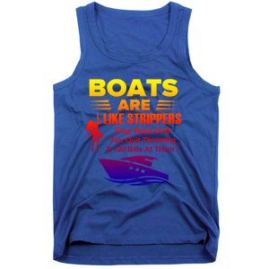 Boats Are Like Strippers They Work Gift Tank Top